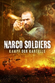 poster Narco Soldiers - Kampf der Kartelle   (2019)